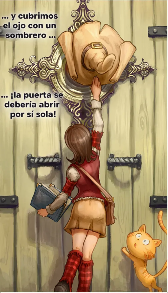 Pepper holds her hat over a magic eye on a door. Balloons: “… y cubrimos el ojo con un sombrero …” and “… ¡la puerta se debería abrir por sí sola!”